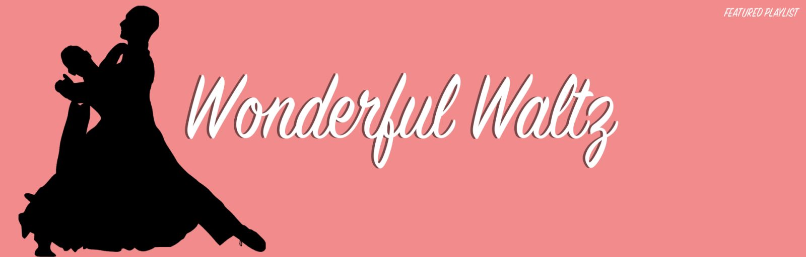 Wonderful Waltz playlist